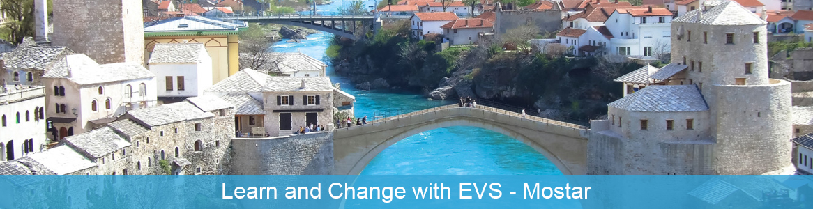 Európska dobrovoľnícka služba Learn and Change with EVS v Mostar, Bosna a Hercegovina
