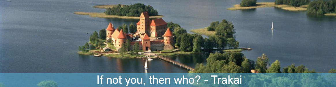 If not you, then who? Trakai