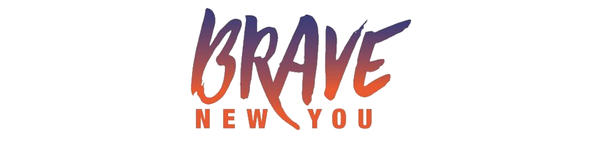 Brave New You – RELOADED