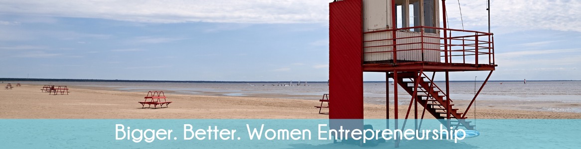 Bigger. Better. Women Entrepreneurship